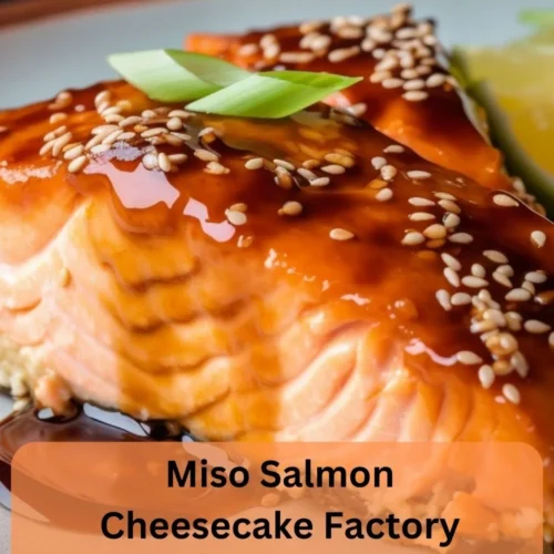 Miso Salmon Cheesecake Factory Recipe