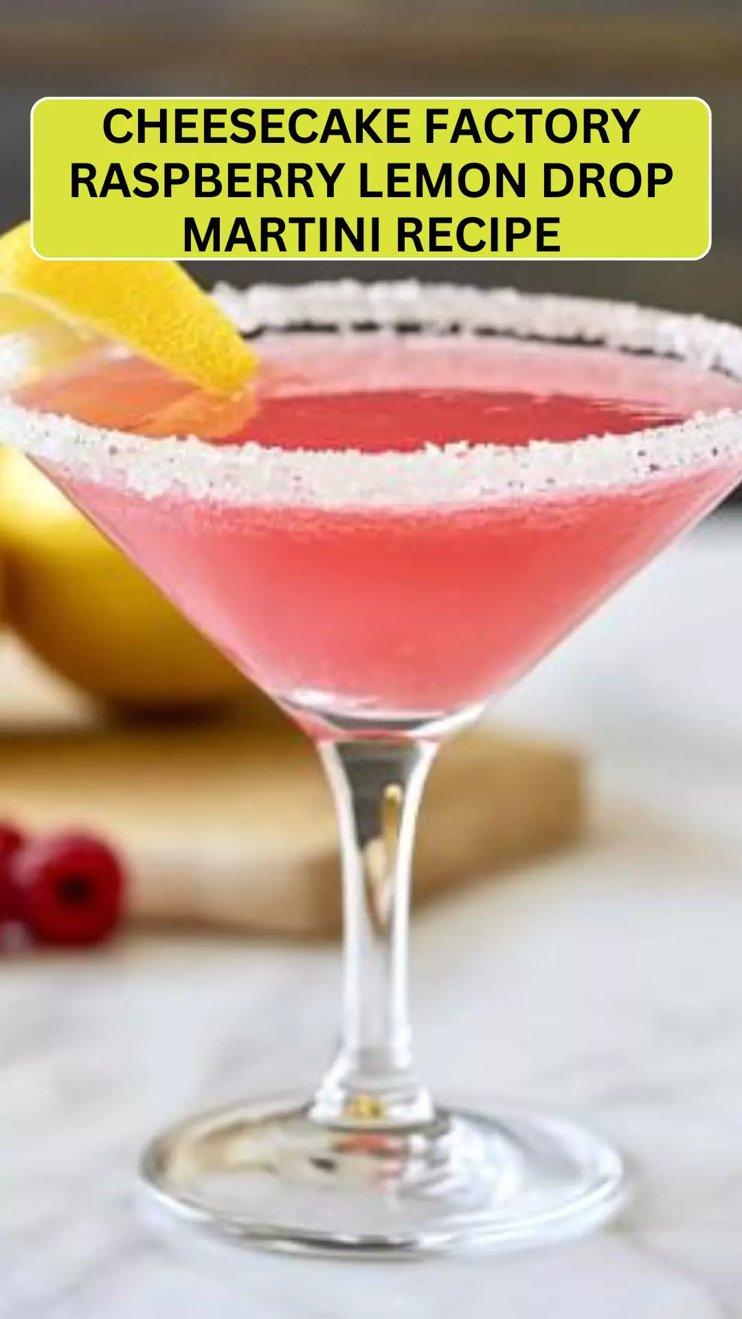 Best Cheesecake factory raspberry lemon drop martini recipe