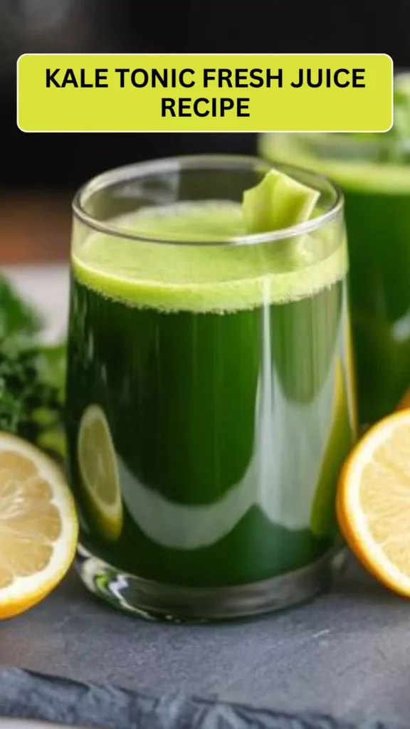 Best Kale tonic fresh juice recipe
