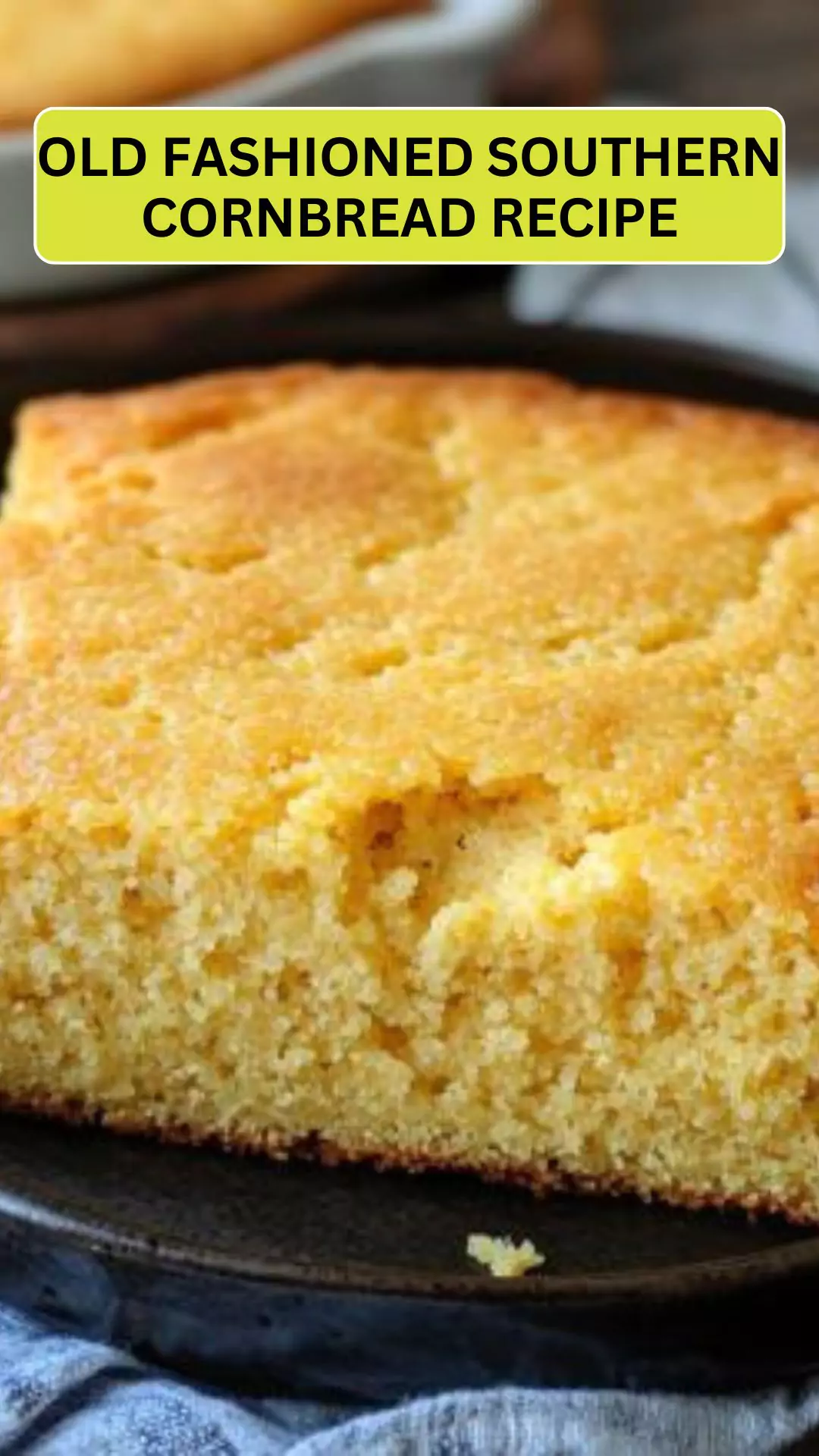 Best Old fashioned southern cornbread recipe