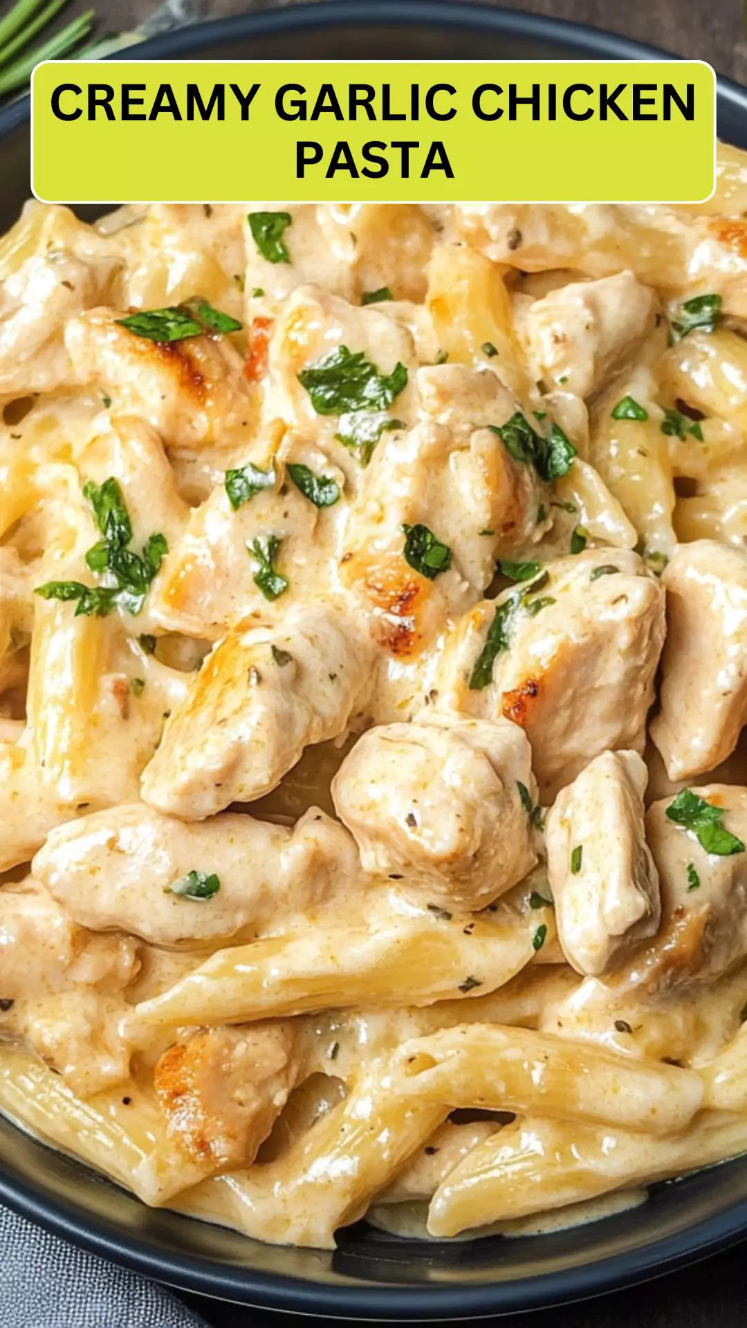 Best Creamy Garlic Chicken Pasta