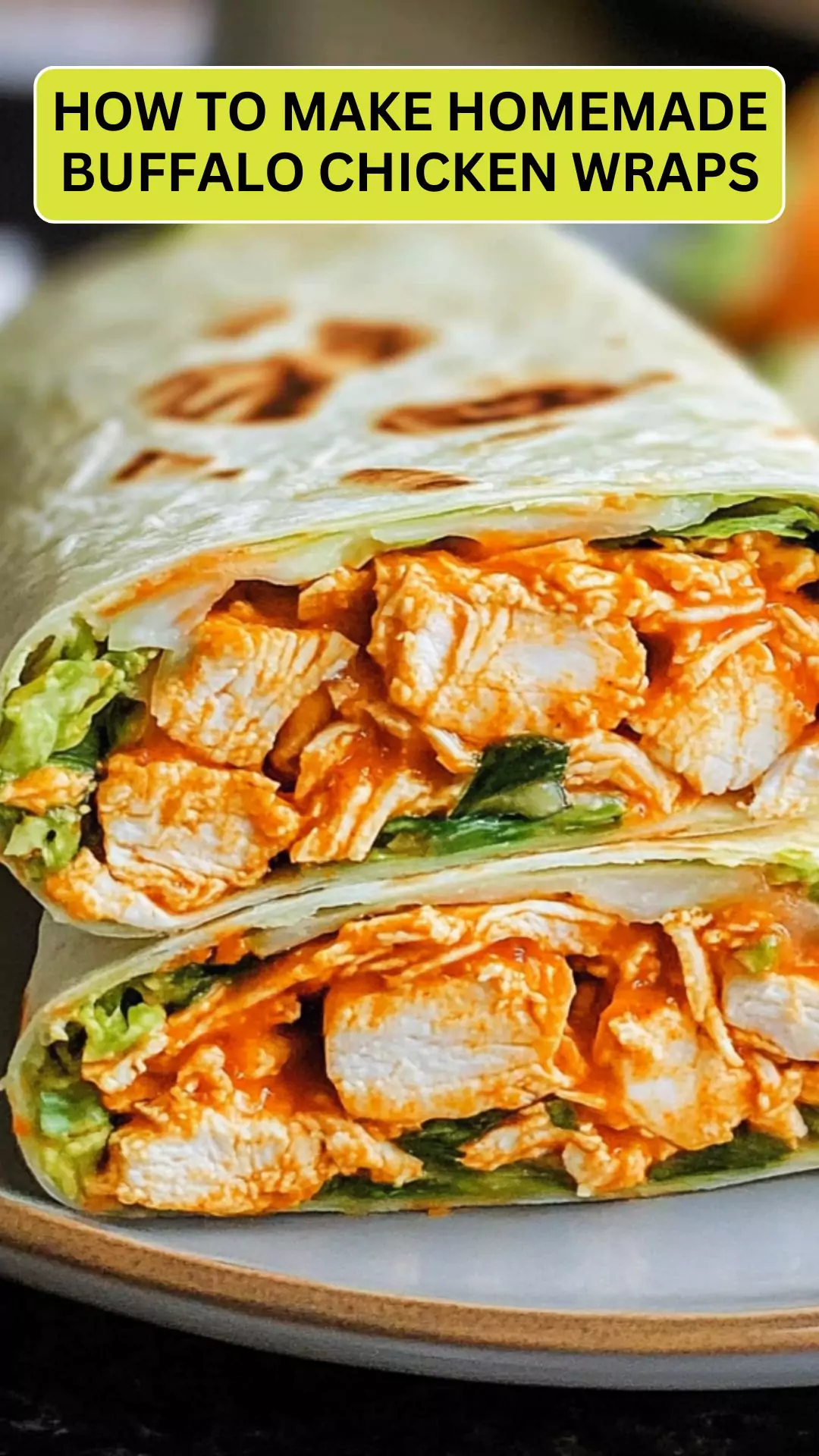 How To Make Homemade Buffalo Chicken Wraps